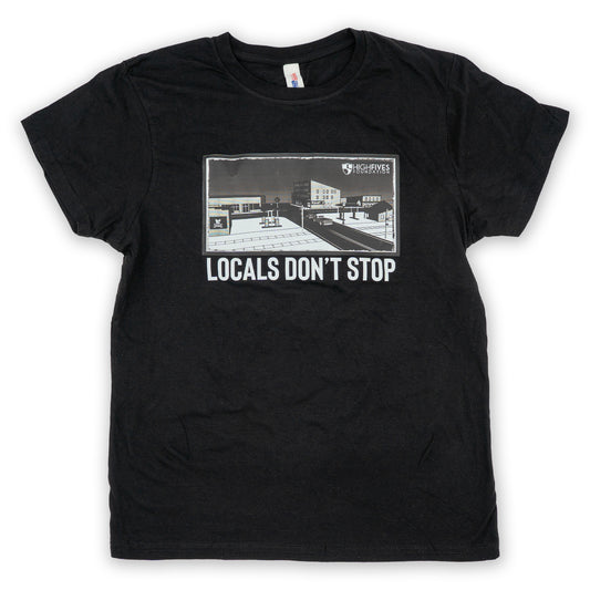 Locals Don't Stop  Tee